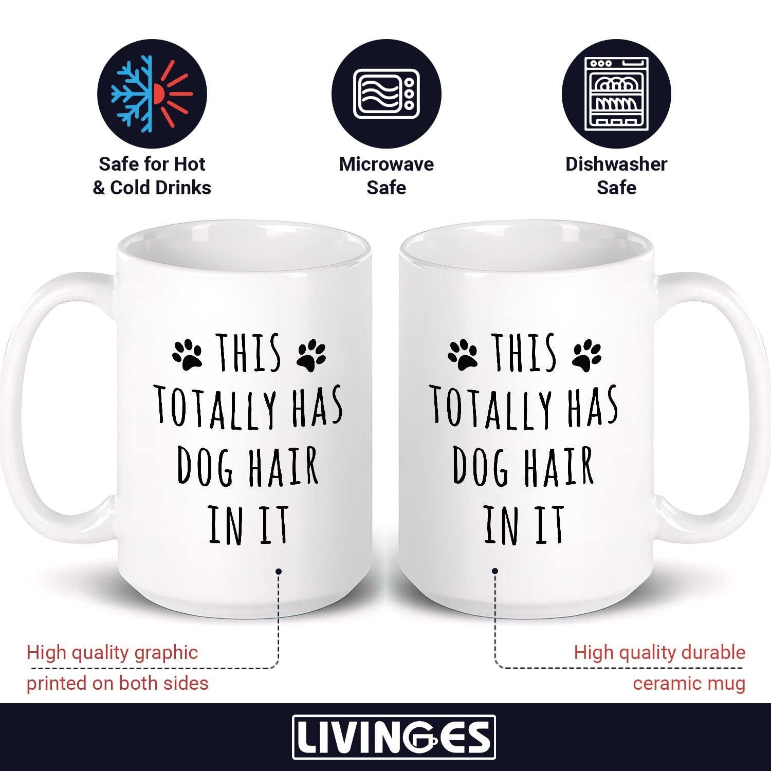 Funny Dog Coffee Mug - 15oz Ceramic Cup with 'This Totally Has Dog Hair In It' Print - Perfect Gift for Dog Lovers, Dog Moms & Dads - Great for Coffee, Tea or Hot Chocolate at Home, Office or as a Gift