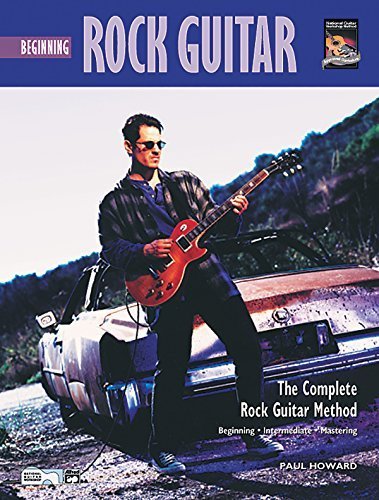 Beginning Rock Guitar: The Complete Rock Guitar Method Book with CD - Learn Rock Guitar Techniques & Chords by Paul Howard | National Guitar Workshop | Perfect for Beginners & Self-Study at Home