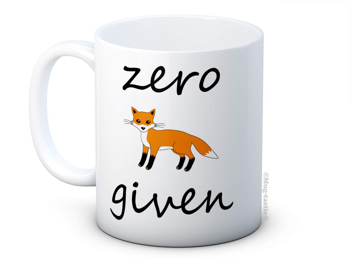 Zero Fox Given - Funny Ceramic Coffee Mug for Office & Home Use | 11oz Insulated Cup with Humorous Sarcastic Saying | Perfect Gift for Coffee Lovers