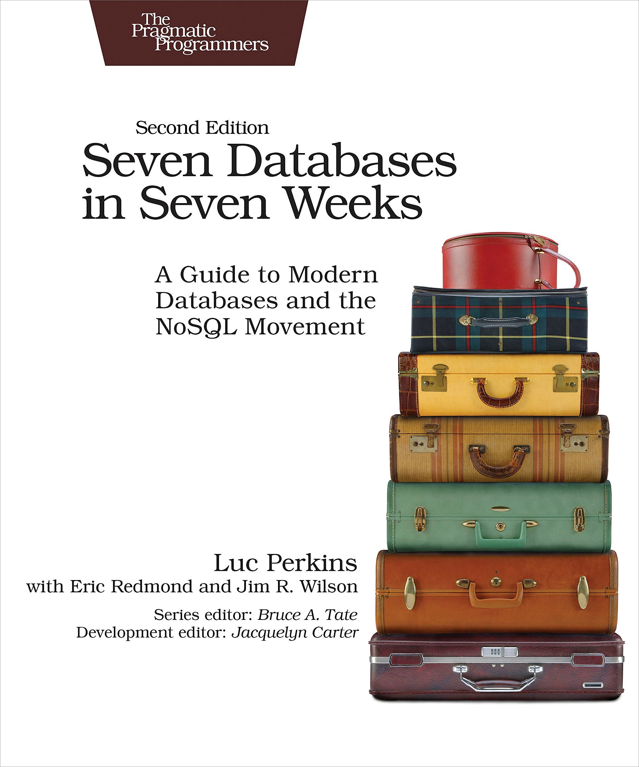 Seven Databases in Seven Weeks: A Guide to Modern Databases & NoSQL Movement | Learn Database Management for Web Development, Data Analysis & Cloud Computing
