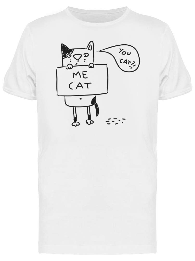 Me Cat. You Cat?! Funny Cat Lovers T-Shirt for Men - Perfect Gift for Cat Owners & Casual Wear