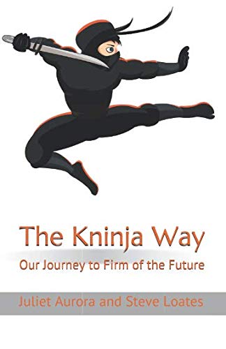 The Kninja Way: Our Journey to Becoming the Firm of the Future - Business Growth & Innovation Strategies for Entrepreneurs