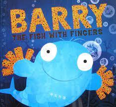 Barry The Fish With Fingers - Fun Children's Book About a Unique Fish - Perfect for Bedtime Stories and Early Reading