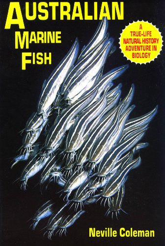 Australian Marine Fish: A Natural History Guide - Discover the Fascinating Underwater World of Australia's Coastal Ecosystems | Perfect for Marine Biologists, Scuba Divers & Ocean Enthusiasts