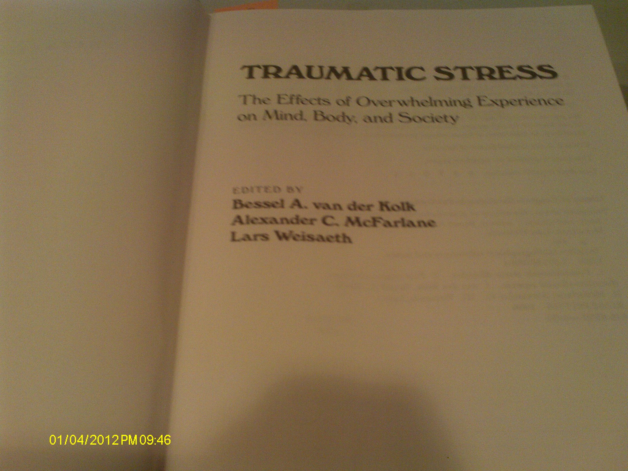 Traumatic Stress Book: Effects of Overwhelming Experience on Mind, Body & Society - PTSD Recovery Guide for Therapists & Survivors