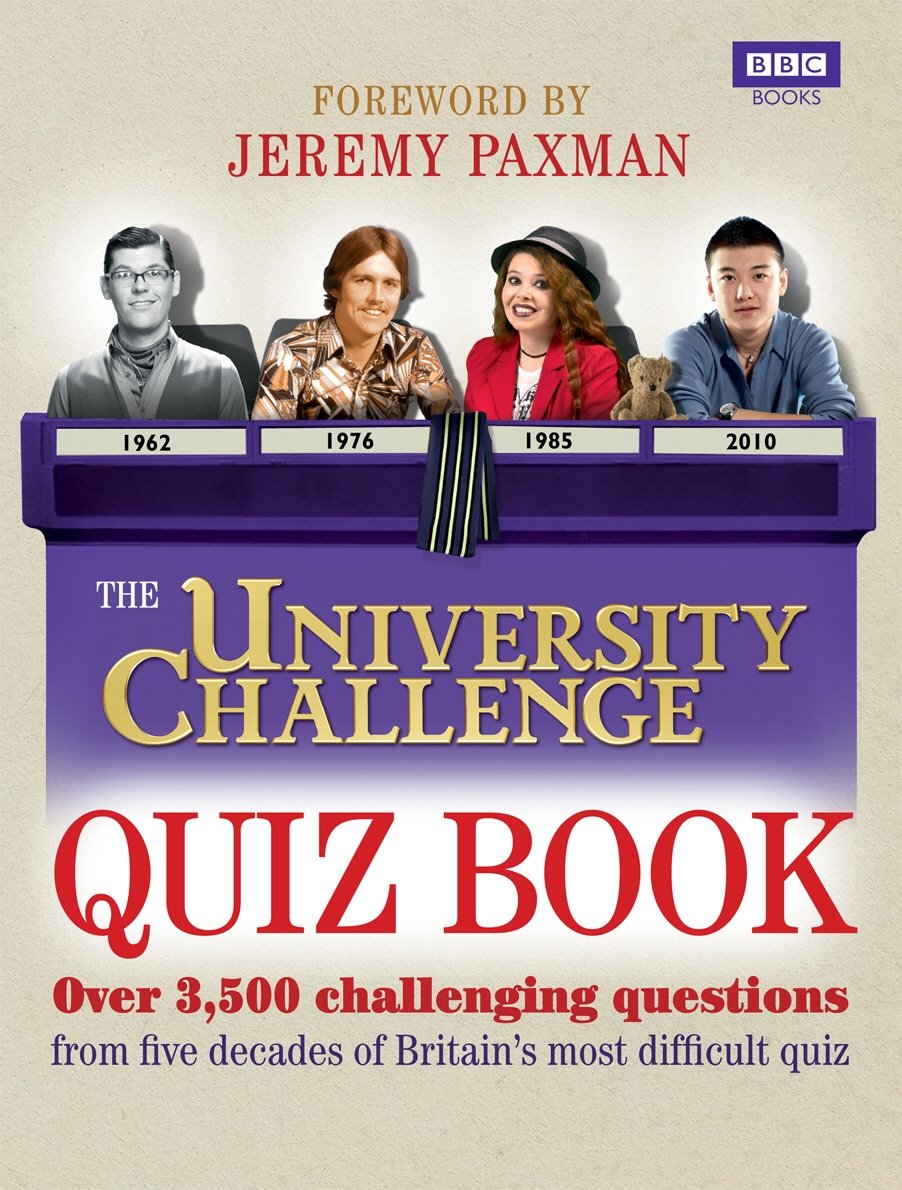 The University Challenge Quiz Book - Trivia Questions & Answers for Students, Teachers & Quiz Enthusiasts | Perfect for Study Groups, Game Nights & Pub Quizzes