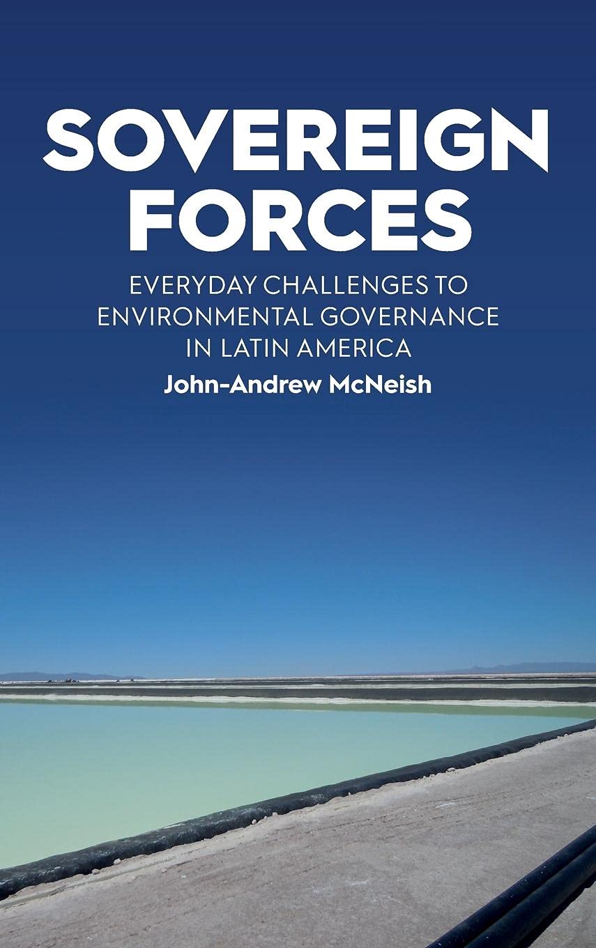 Sovereign Forces: Environmental Governance Challenges in Latin America - Solutions for Sustainable Development & Policy Making