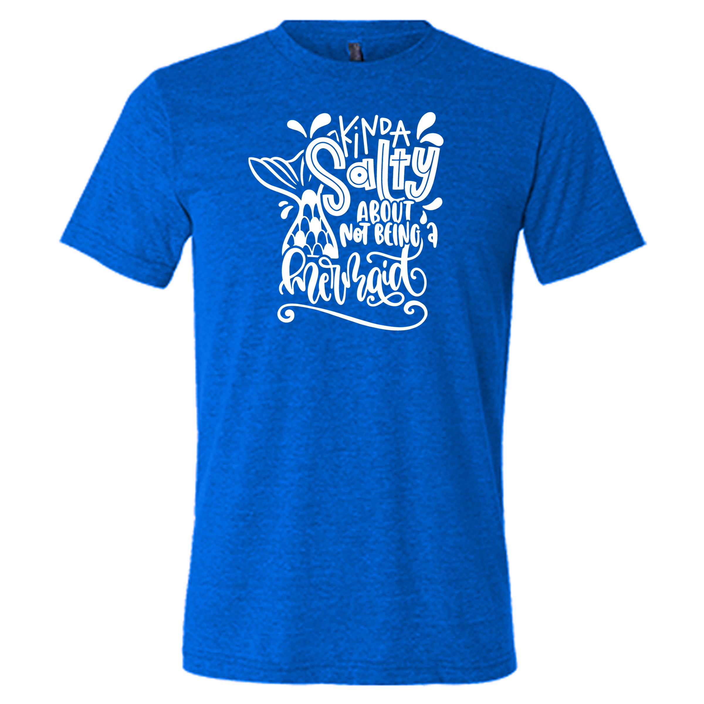 Funny Unisex Mermaid Shirt - Kinda Salty About Not Being A Mermaid Graphic Tee for Men & Women - Perfect for Beach Parties, Mermaid Themed Events & Casual Wear