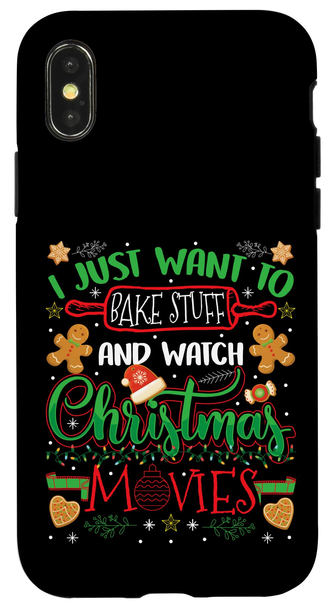 Funny iPhone X/XS Case - 'I Just Want to Bake Stuff' Christmas Baking Theme | Perfect Gift for Bakers & Cookie Lovers