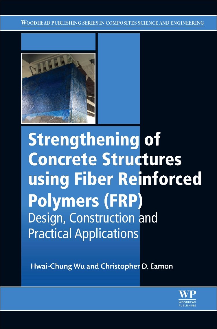 Fiber Reinforced Polymers (FRP) for Concrete Structure Reinforcement - Design, Construction & Practical Applications | Durable Building Solutions for Bridges, Walls & Foundations