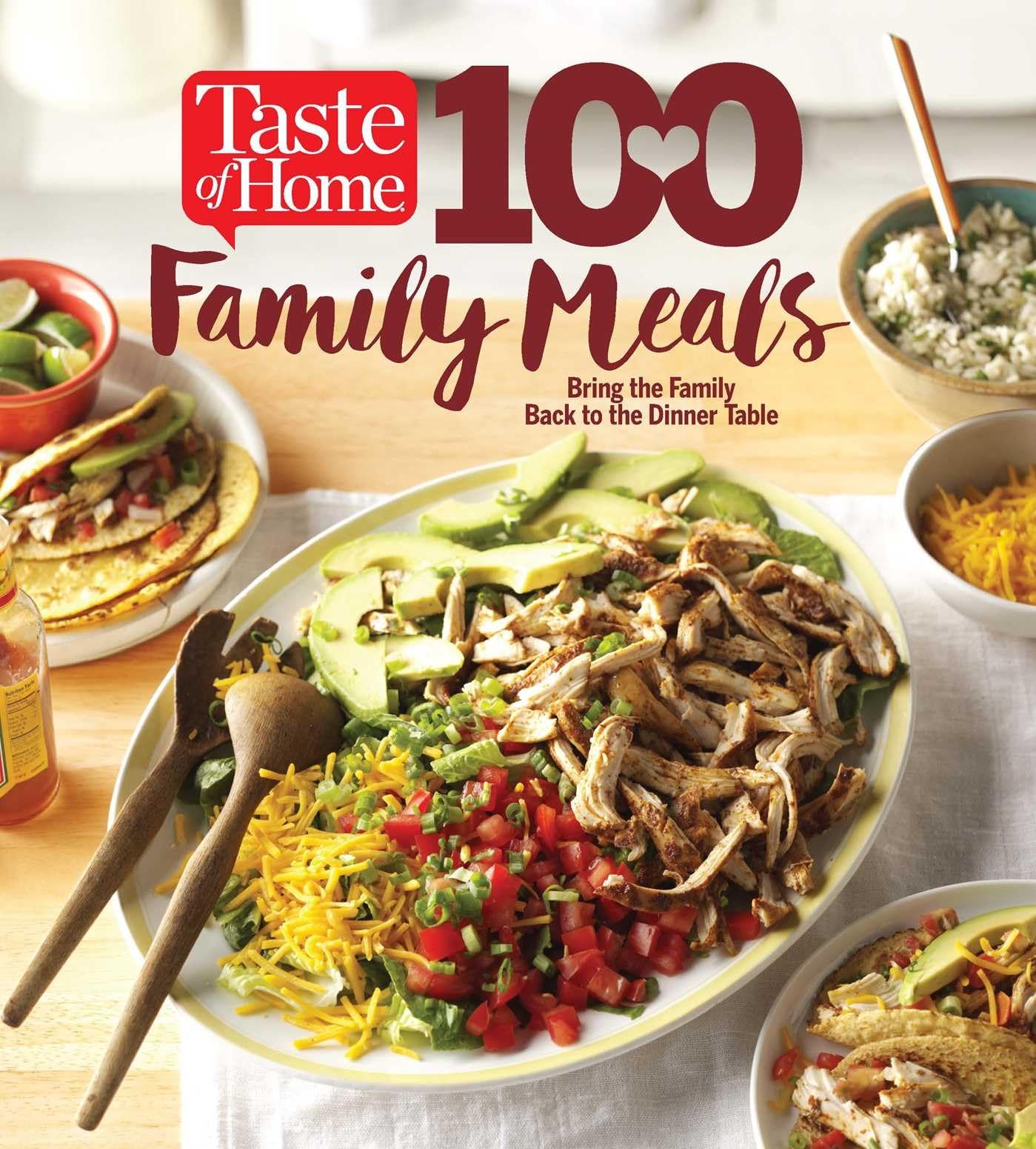 Taste of Home 100 Family Meals Cookbook: Easy Recipes for Family Dinners & Gatherings - Classic Comfort Food for Weeknight Meals, Holidays & Special Occasions