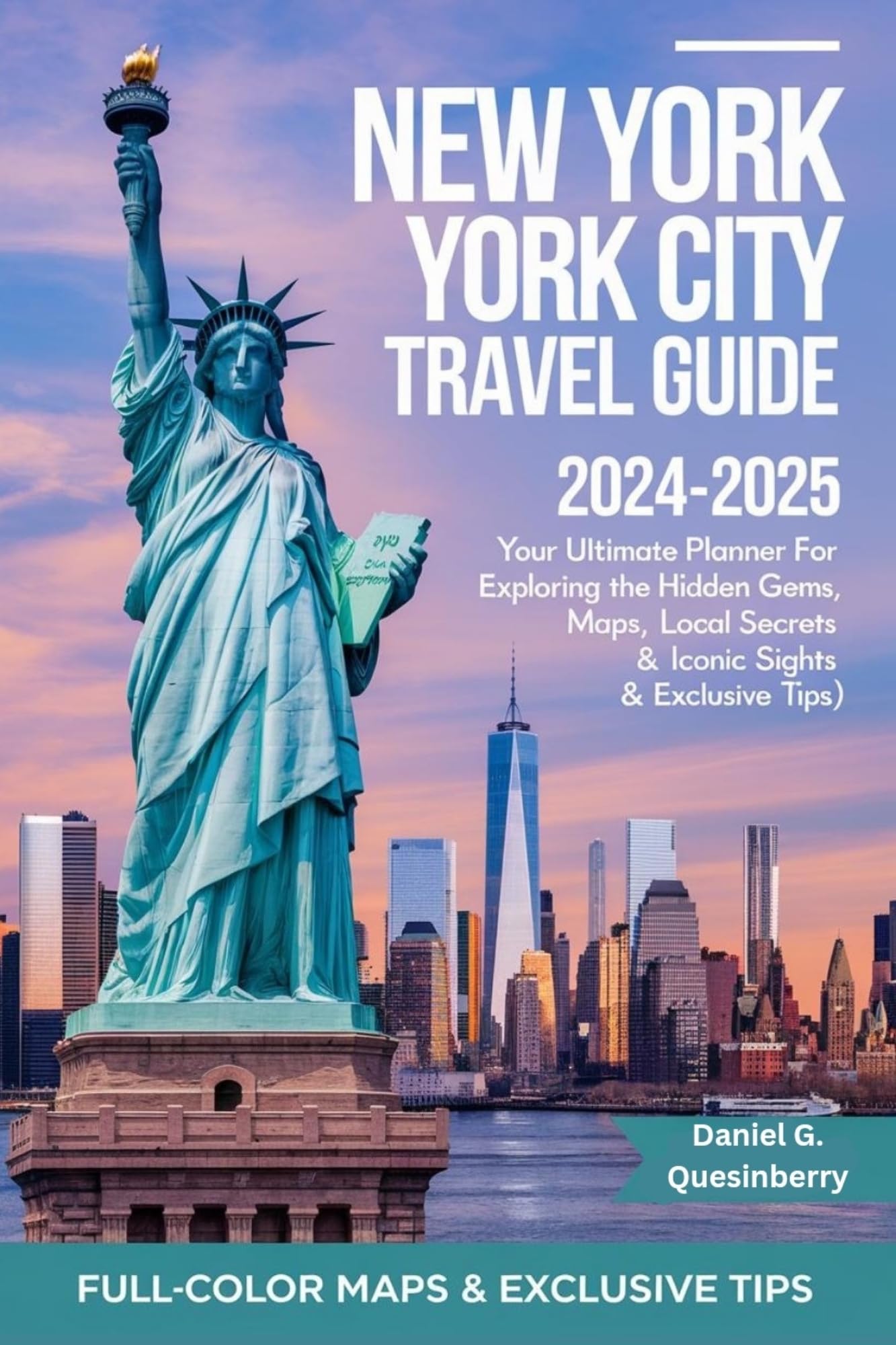 New York City Travel Guide 2024-2025: Best NYC Attractions, Hidden Gems & Local Secrets with Full-Color Maps - Ultimate Vacation Planner for Solo Travelers, Couples & Families Exploring Manhattan