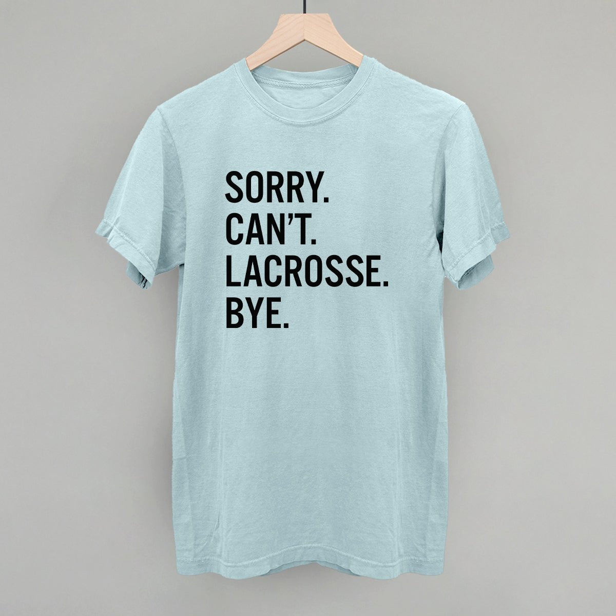 Funny Lacrosse Saying T-Shirt - Sorry Can't Lacrosse Bye - Perfect for Players, Fans & Coaches - Great for Games, Practice & Team Spirit