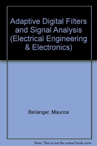 Adaptive Digital Filters and Signal Analysis - Electrical & Computer Engineering Textbook | For DSP Students & Engineers | Signal Processing Applications