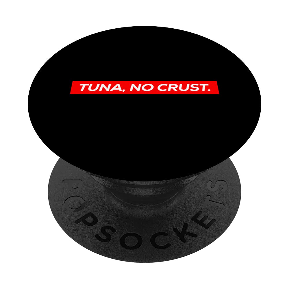 Swappable PopGrip with Tuna No Crust Fast Car Quote Design - Customizable Phone Grip & Stand for Phones, Tablets, and Daily Use