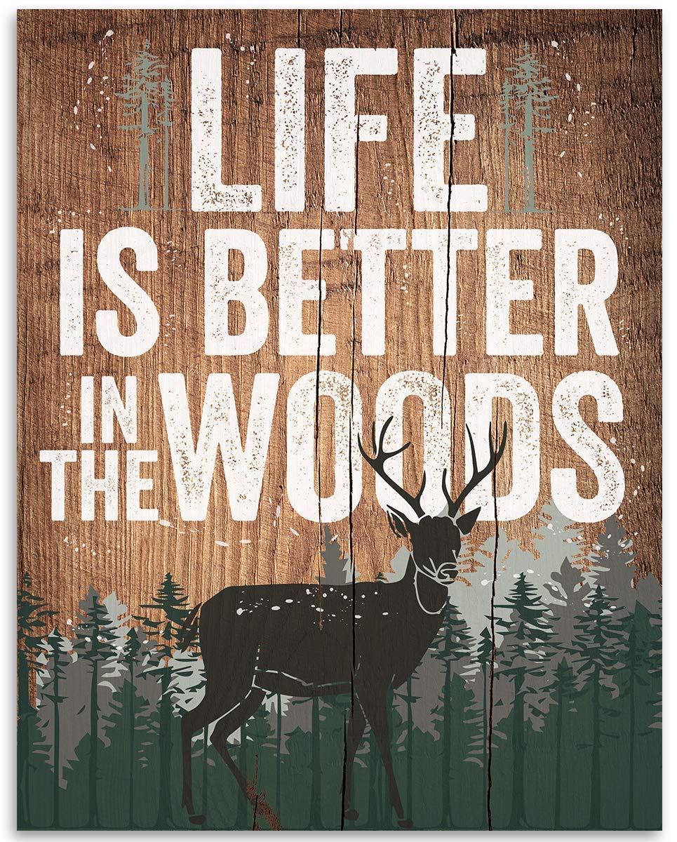 Life Is Better In The Woods - 11x14 Unframed Rustic Wall Art Print - Perfect Cabin Decor, Hunting Lodge Gift & Lake House Decoration Under $15 - Ideal for Man Caves, Hunting Cabins & Wilderness Retreats