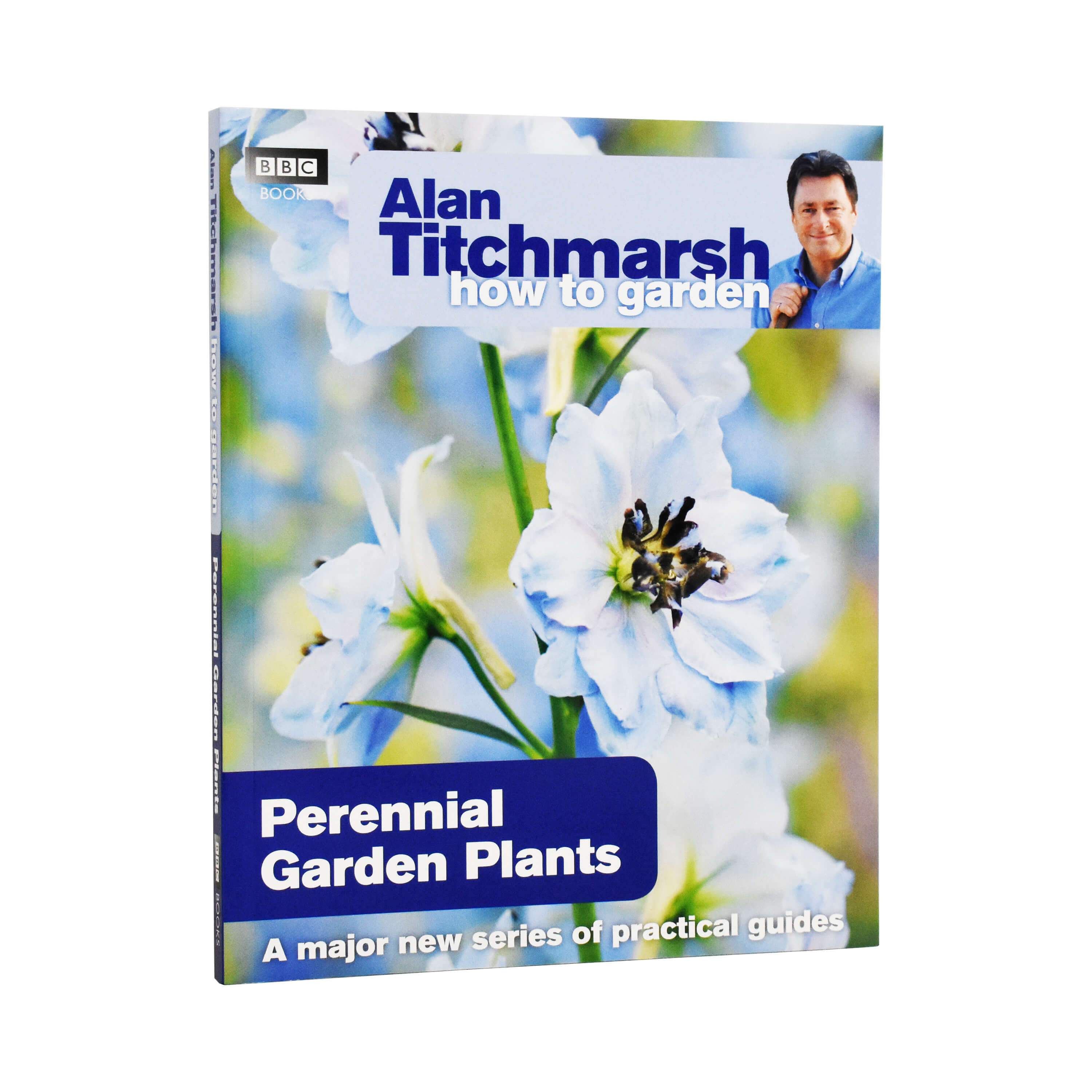 Alan Titchmarsh How to Garden: Perennial Garden Plants Paperback Book - Essential Guide for Flowering Plants Care & Maintenance | Perfect for Home Gardeners & Landscaping Enthusiasts