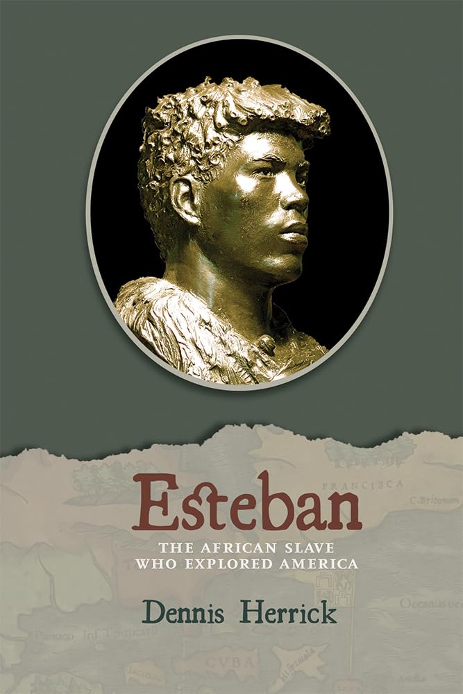 Esteban: The African Slave Who Explored America - Biography of a Forgotten Explorer | Historical Adventure for Book Clubs & History Enthusiasts