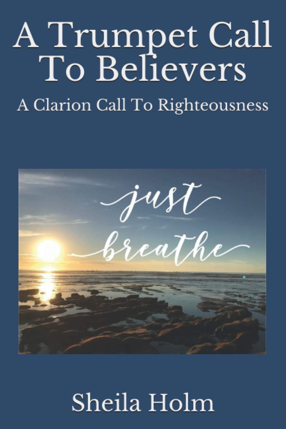 Trumpet Call to Believers: A Clarion Call to Righteousness - Inspirational Christian Book for Spiritual Growth & Daily Devotion