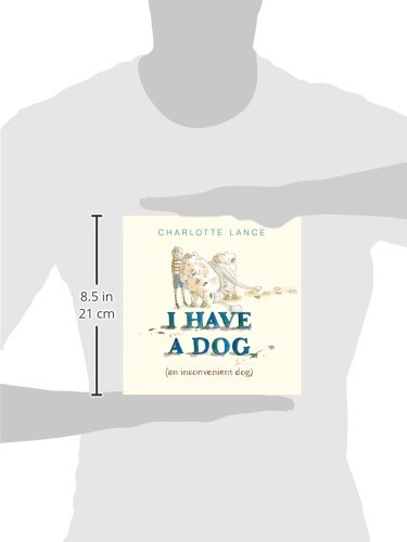 I Have a Dog: (An Inconvenient Dog) - Funny Pet Owner Book for Dog Lovers | Perfect Gift for Dog Owners & Humor Readers | Great for Coffee Tables, Gifts & Dog-Themed Parties