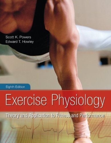 Exercise Physiology: Theory and Application to Fitness and Performance by Scott Powers | Fitness Training Guide for Athletes & Coaches | Improve Workouts & Sports Performance