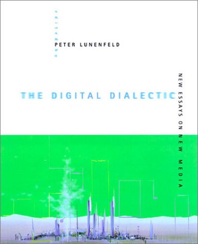 The Digital Dialectic: New Essays on New Media - Leonardo Book Series | Critical Analysis of Digital Culture & Technology Trends | Perfect for Media Studies & Academic Research