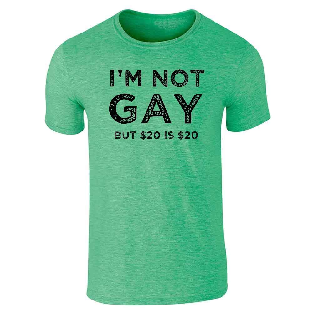 Funny Graphic Tee for Men - 'I'm Not Gay But $20 is $20' Humorous Offensive T-Shirt - Perfect for Parties, Prank Gifts & Casual Wear