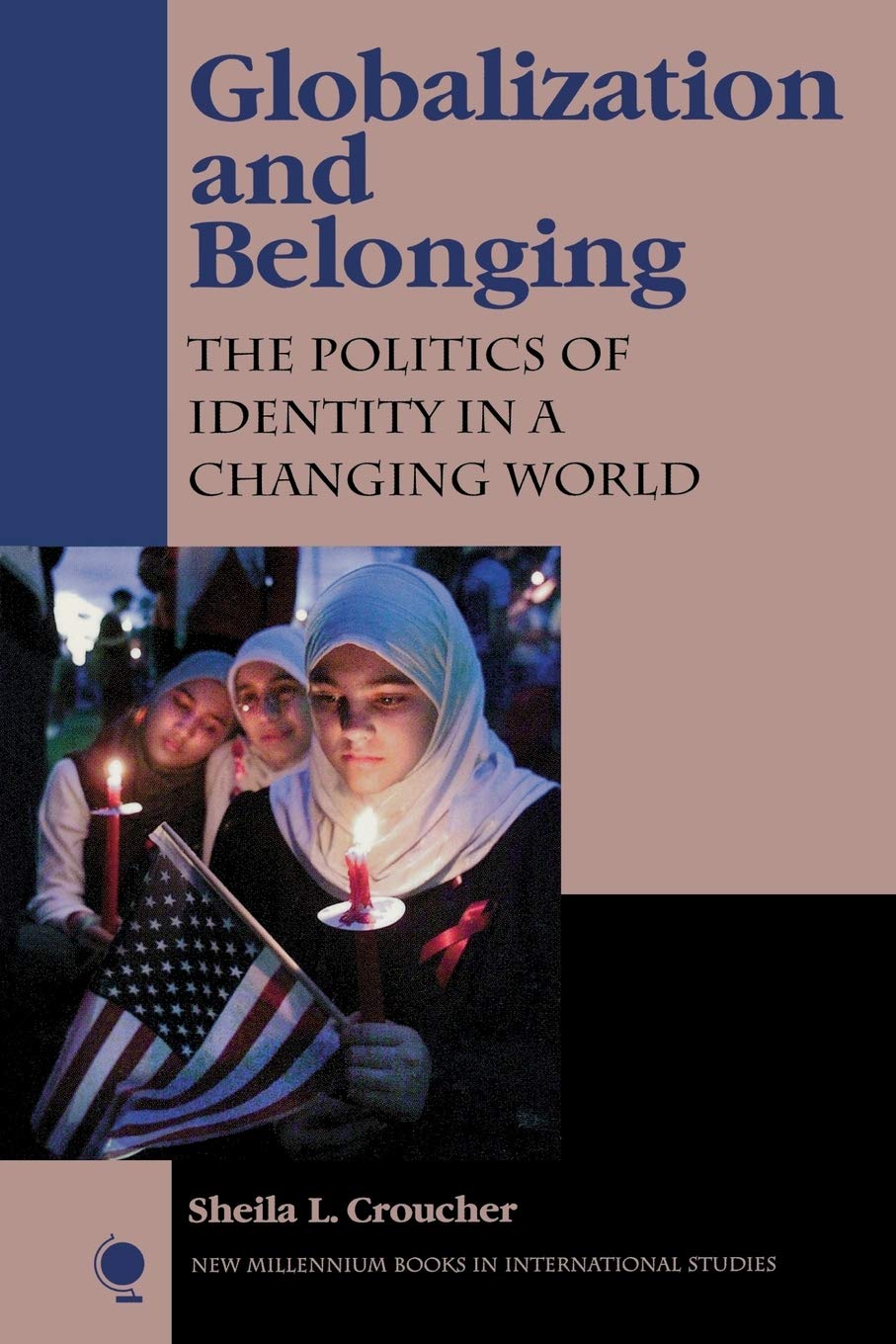 Globalization and Belonging: Identity Politics in a Changing World - New Millennium International Studies Book | Academic Research & Political Science Studies