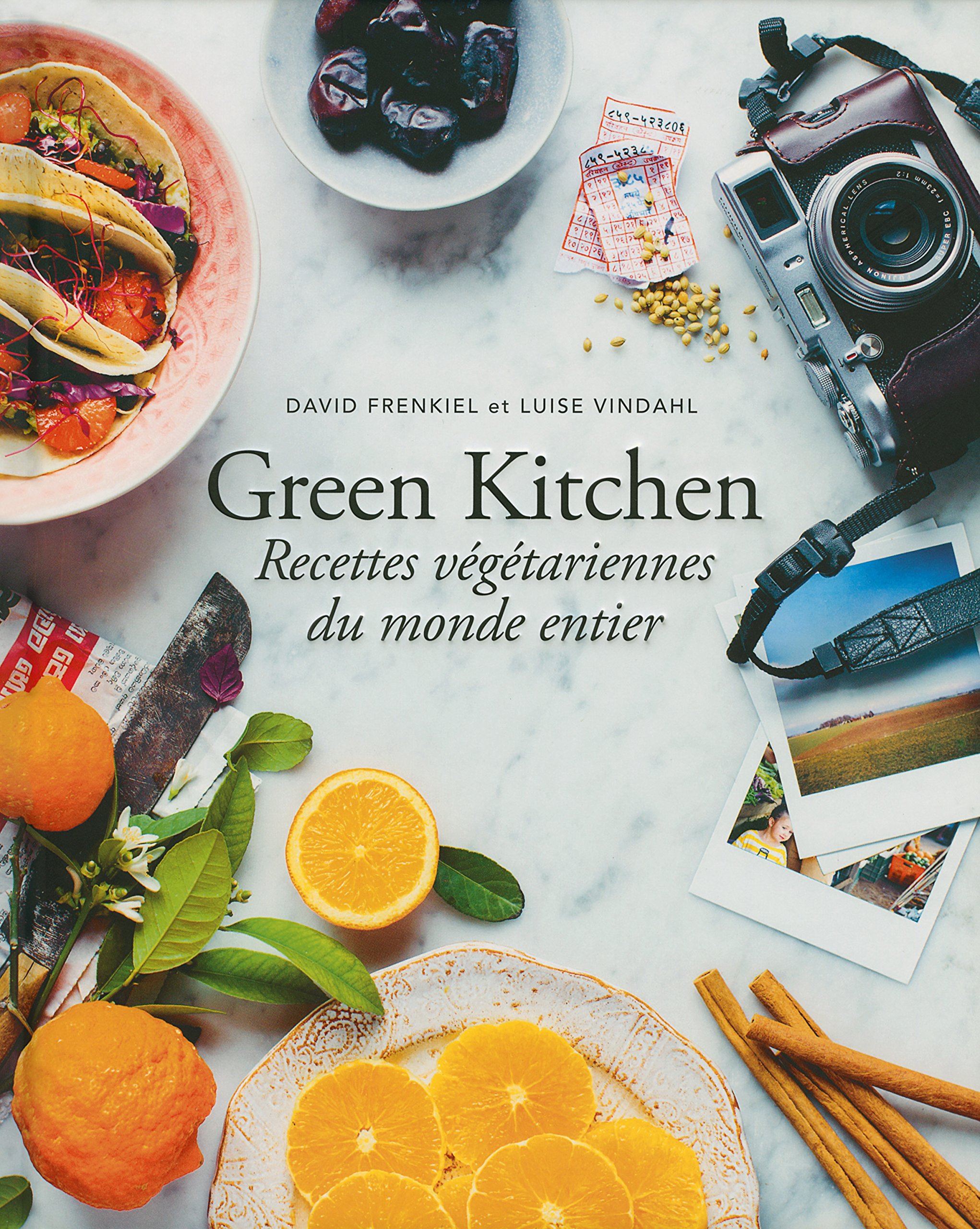 Green Kitchen: Global Vegetarian Recipes for Healthy Cooking | Easy Plant-Based Meals for Home Chefs & Food Lovers
