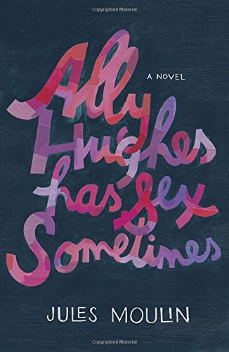 Ally Hughes Has Sex Sometimes: A Novel - A Heartwarming Coming-of-Age Story About Love & Self-Discovery | Perfect for Book Clubs & Contemporary Fiction Lovers