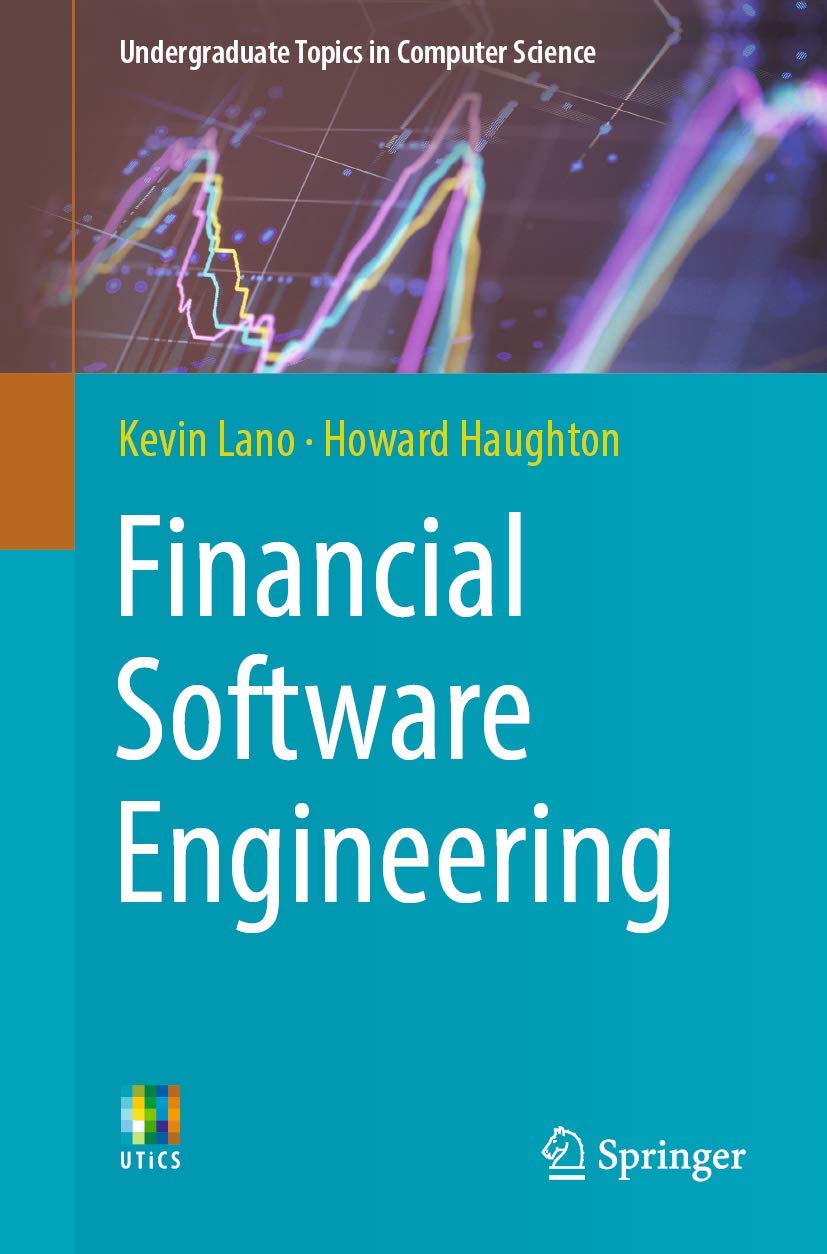 Financial Software Engineering - Essential Undergraduate Topics in Computer Science | Learn Financial Programming for Banking, Trading & FinTech Applications