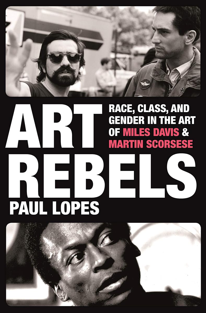 Art Rebels: Exploring Race, Class & Gender in Miles Davis and Martin Scorsese's Works | Music & Film Analysis for Students, Scholars & Art Enthusiasts