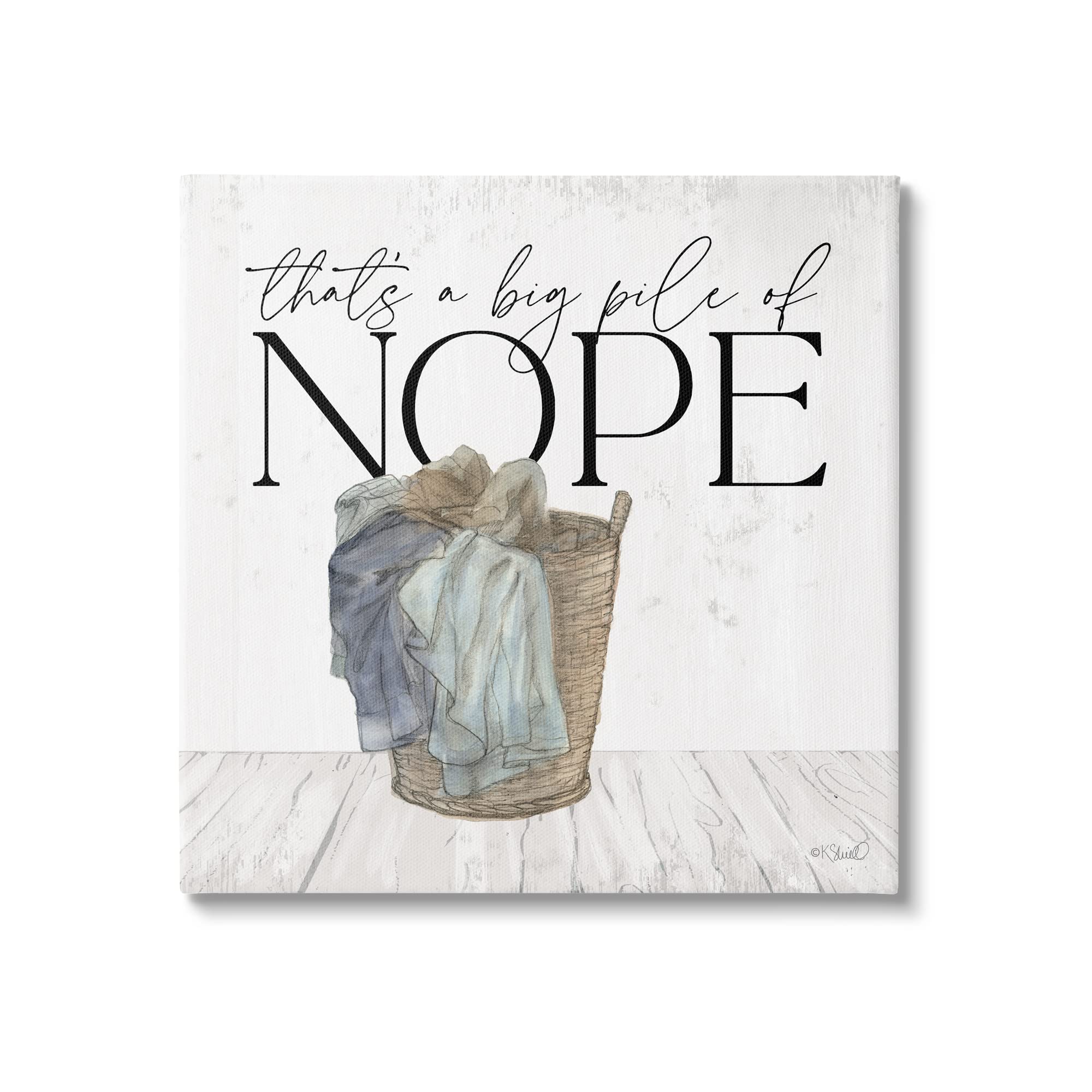 Stupell Industries 'Big Pile of Nope' Funny Laundry Room Wall Art - Text Phrase Drawing by Kate Sherrill | Perfect for Laundry Room Decor & Humorous Home Decor
