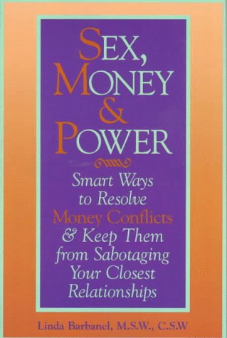Sex, Money & Power: Smart Ways to Resolve Financial Conflicts in Relationships | Improve Communication & Strengthen Bonds | Perfect for Couples Therapy & Personal Growth