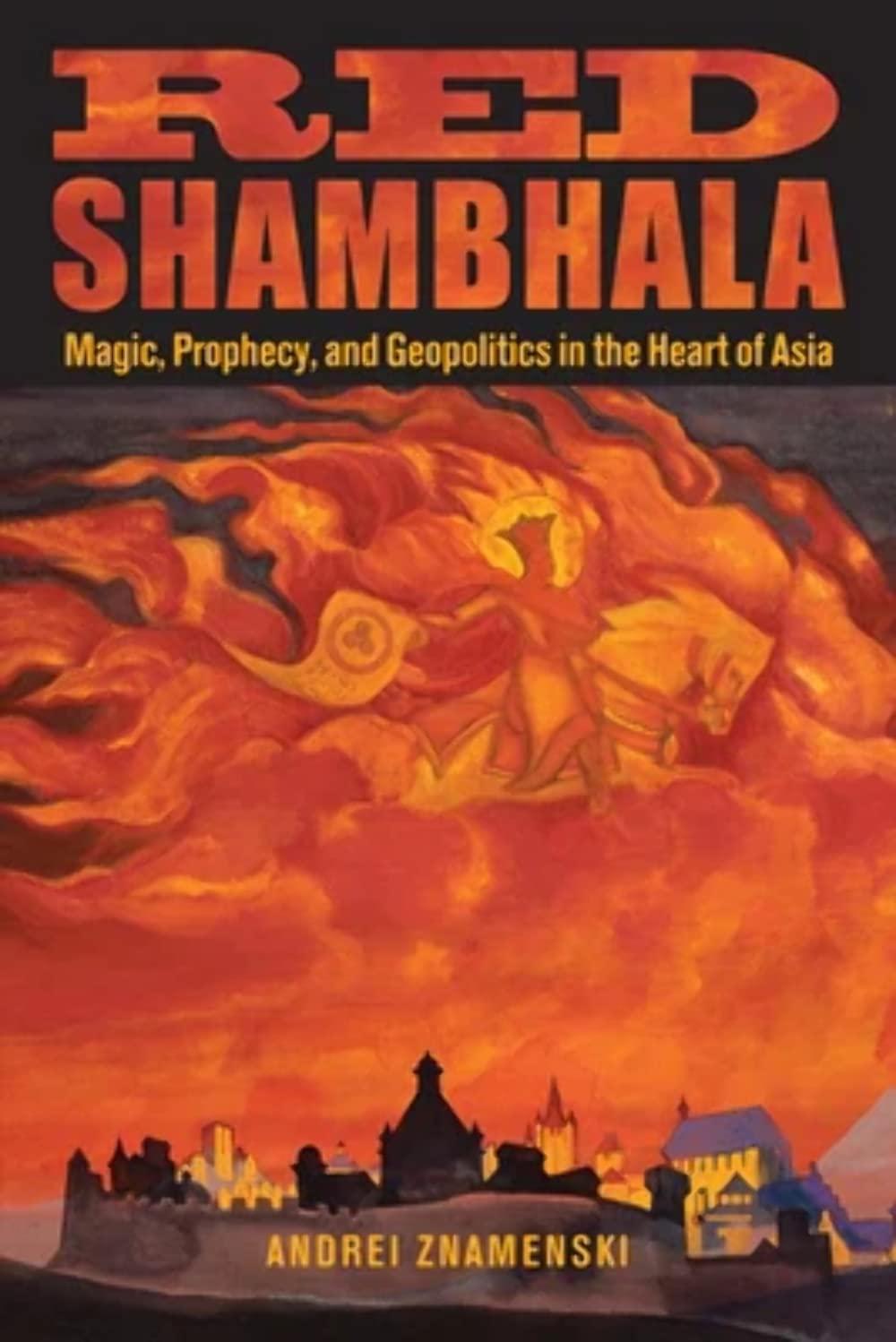 Red Shambhala: Magic, Prophecy & Geopolitics in Central Asia - Explore Ancient Mysteries & Spiritual Wisdom for Meditation & Cultural Studies