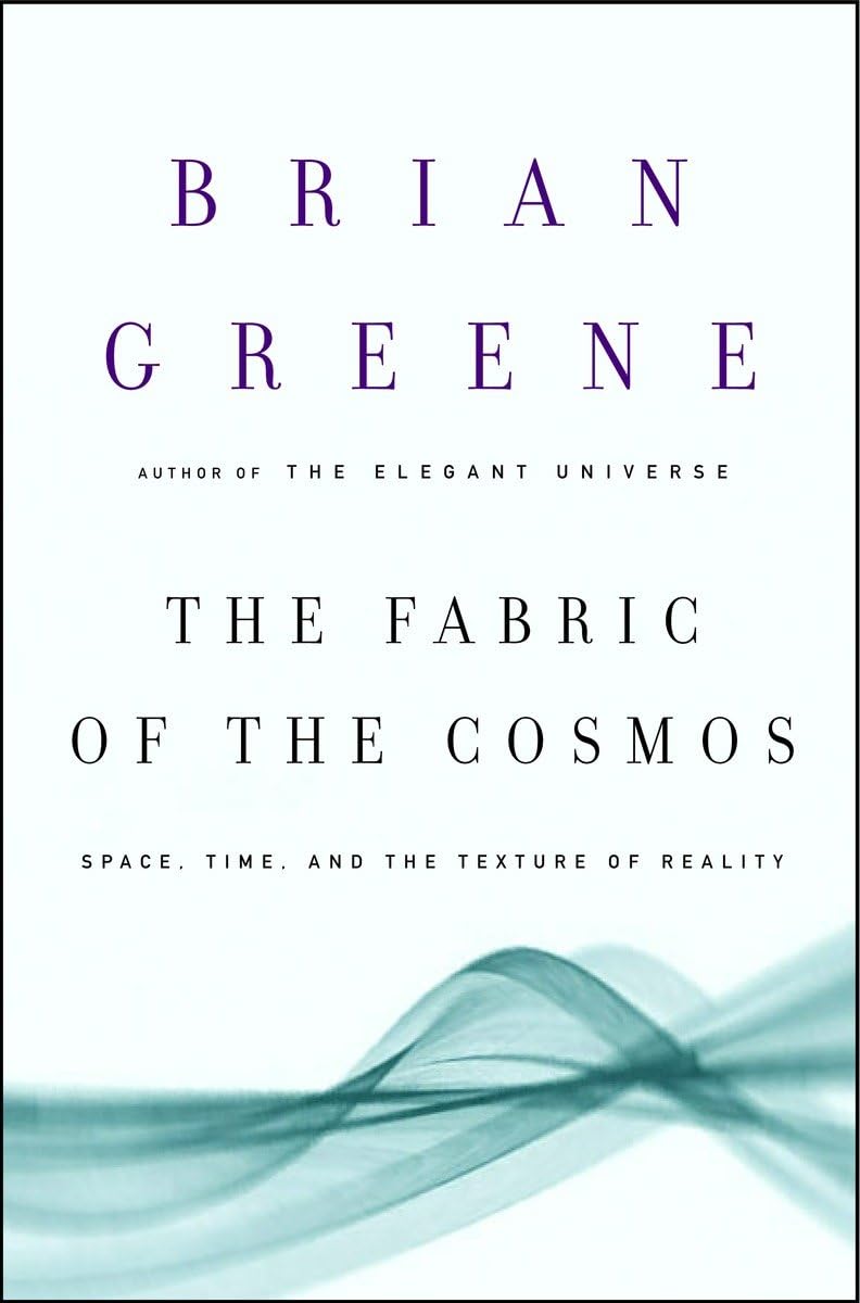 The Fabric of the Cosmos: Space, Time, and the Texture of Reality - Explore Quantum Physics and Universe Mysteries | Perfect for Science Enthusiasts & Book Clubs