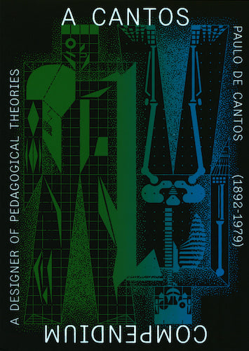Paulo de Cantos (1892-1979) - Educational Theorist and Designer | Pedagogical Theories Compendium for Teachers & Educators | Classroom Teaching Resource