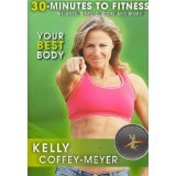 30 Minutes To Fitness: Your Best Body With Kelly Coffey Meyer - Workout DVD for Home Exercise & Weight Loss | Perfect for Busy Professionals & Stay-at-Home Moms
