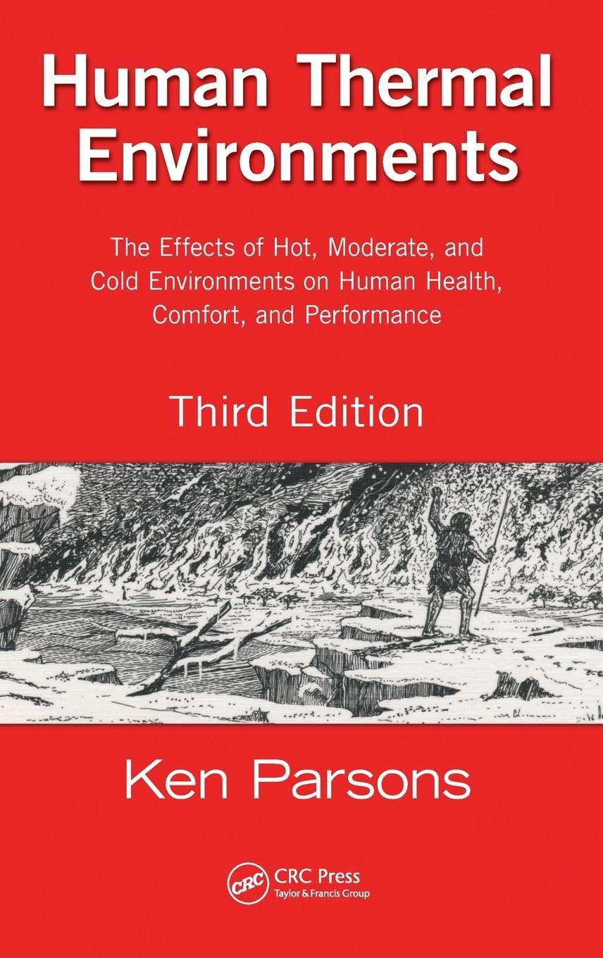 Human Thermal Environments 3rd Edition: Effects of Hot, Moderate & Cold on Health, Comfort & Performance | Ideal for Environmental Studies, Workplace Safety & Climate Research