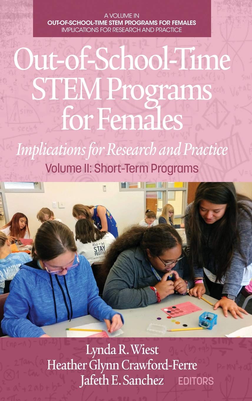 STEM After-School Programs for Girls - Research & Practice Guide Vol.2: Short-Term STEM Education for Young Women | Classroom Activities & Summer Camps