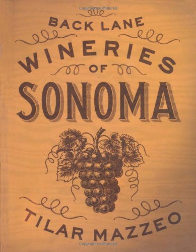 Best Back Lane Wineries in Sonoma Valley - Award-Winning Small Vineyards & Wine Tasting Tours | Perfect for Romantic Getaways & California Wine Country Vacations