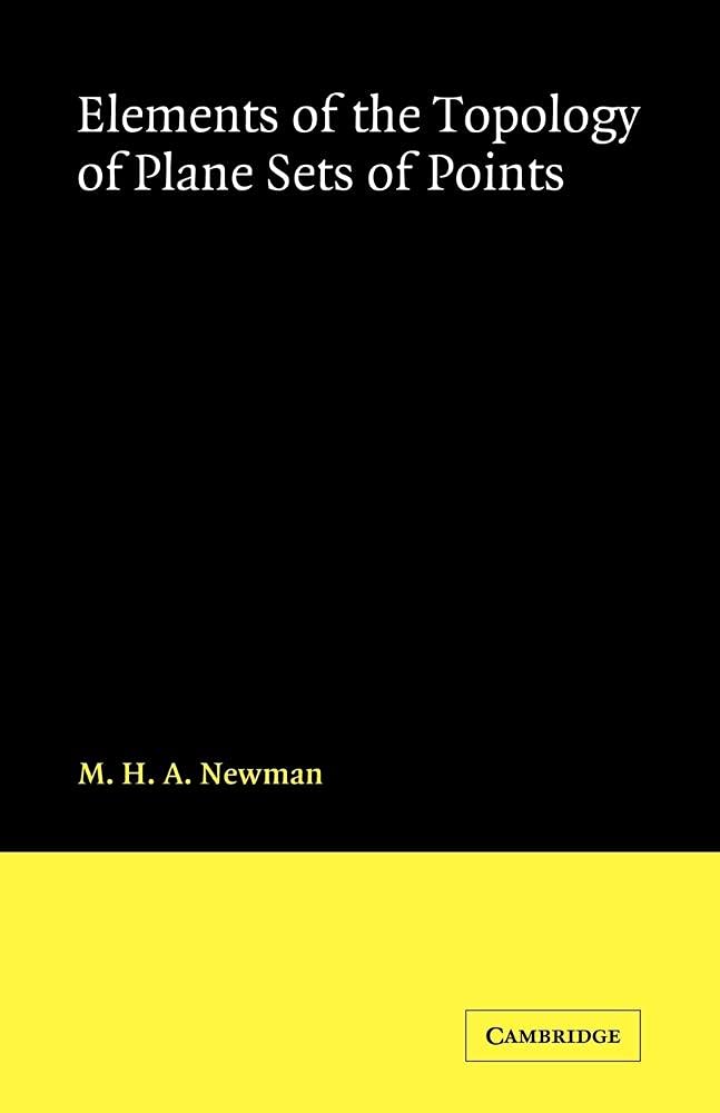 Elements of the Topology of Plane Sets of Points - Advanced Mathematics Textbook for College Students | Perfect for Self-Study, Research & Academic Reference
