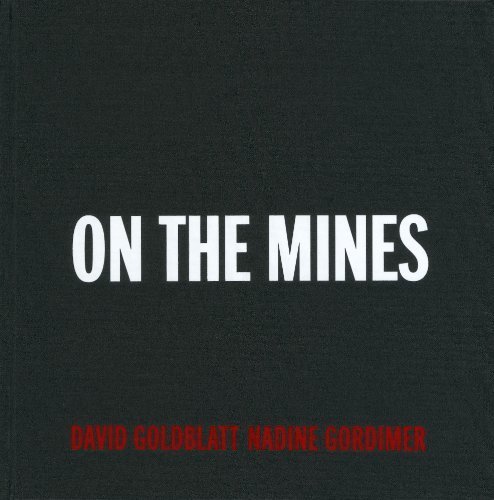 David Goldblatt: On the Mines Hardcover Book by David Goldblatt & Nadine Gordimer (2012) | South African Photography, Mining History | Perfect for Art Collectors & History Enthusiasts