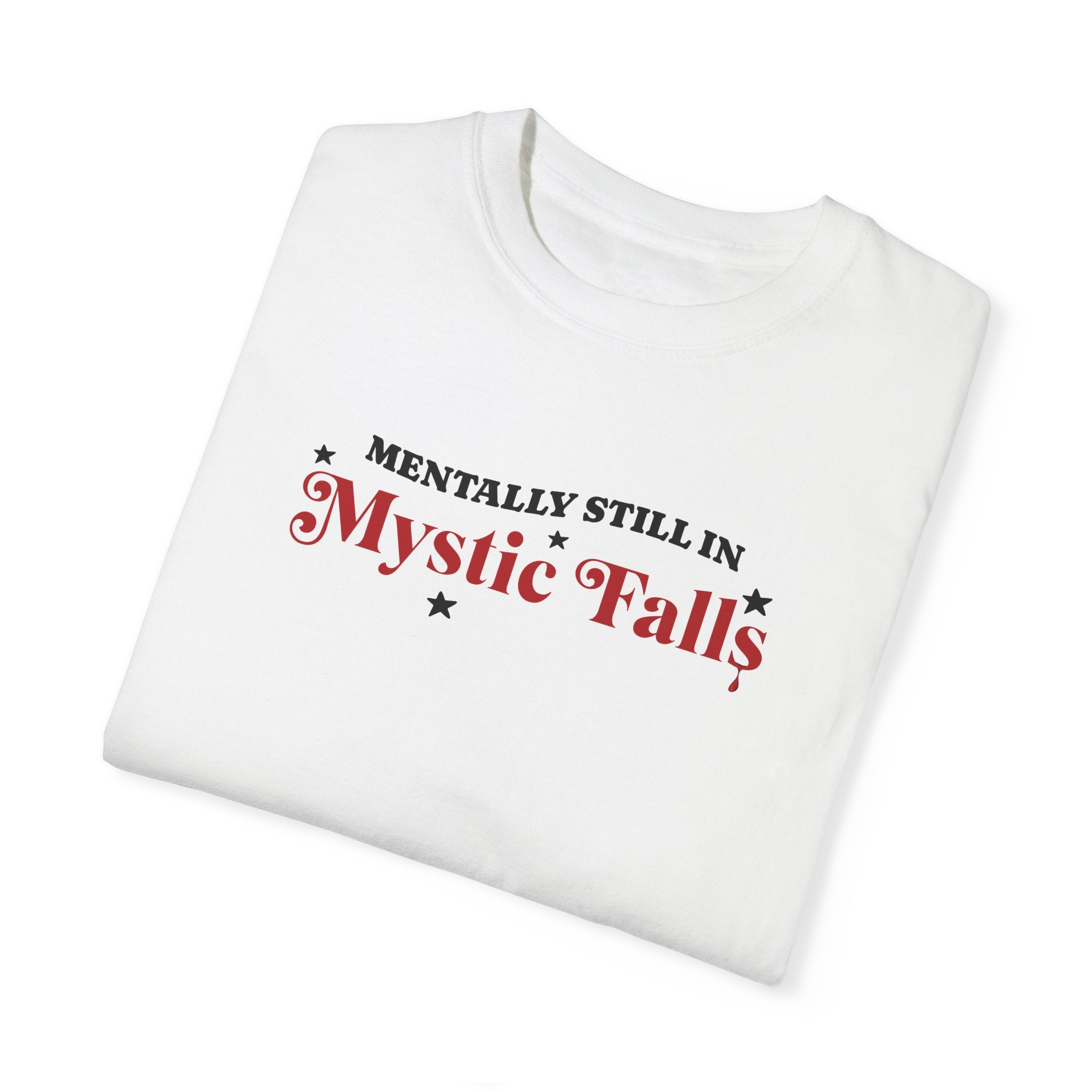 Mentally Still In Mystic Falls T-Shirt | Vampire Diaries Fan Apparel | TV Show Merchandise for Casual Wear & Fan Conventions