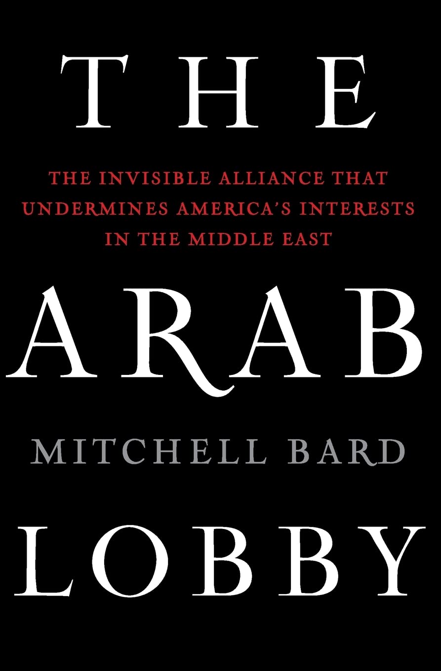 The Arab Lobby: How Invisible Alliances Impact US Interests in Middle East - Geopolitical Analysis & Policy Insights for Researchers & Students