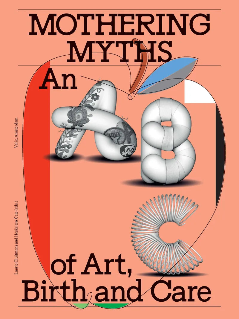 Mothering Myths: An ABC of Art, Birth and Care - Edited by Laurie Cluitmans & Heske ten Cate | Pregnancy & Parenting Book for Expecting Mothers | Perfect for Baby Showers, New Parents & Art Enthusiasts