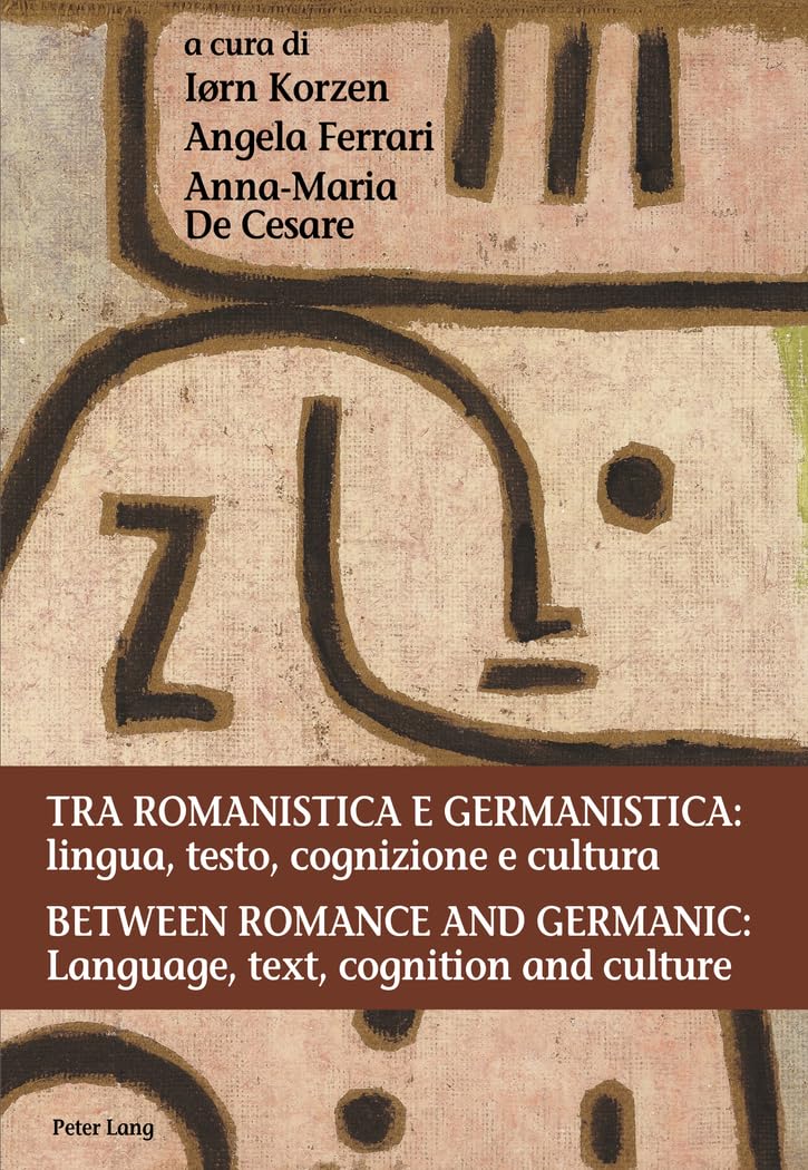 Between Romance and Germanic Studies: Language, Text, Cognition and Culture - Italian Edition | Academic Research Book for Linguistics & Cultural Studies