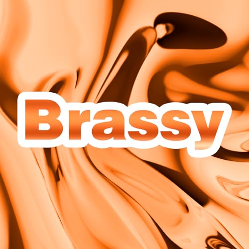 Brassy