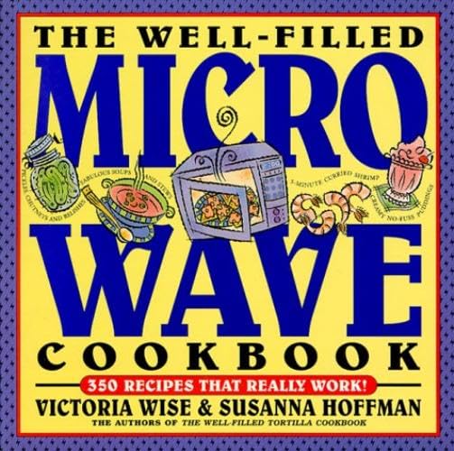 The Well-Filled Microwave Cookbook: Quick & Easy Recipes for Busy Families - Perfect for Weeknight Dinners & Meal Prep (Well-Filled Series No.2)