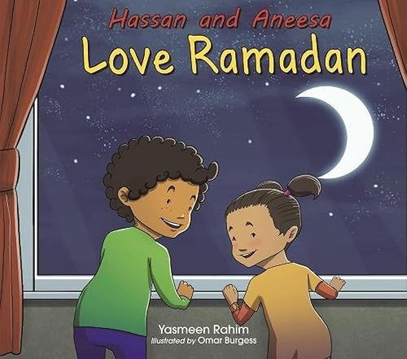 Hassan and Aneesa Love Ramadan - Islamic Children's Book About Ramadan Traditions - Perfect for Muslim Kids Learning About Fasting & Eid Celebrations